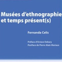 Publication | Fernanda Celis, Musées d’ethnographie et temps présent(s)
